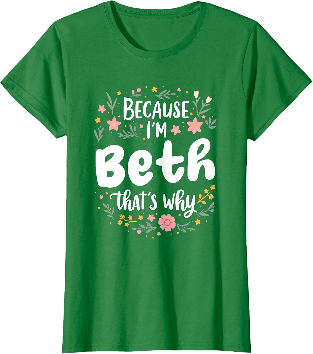 Women Because I'm Beth That's Why Woman