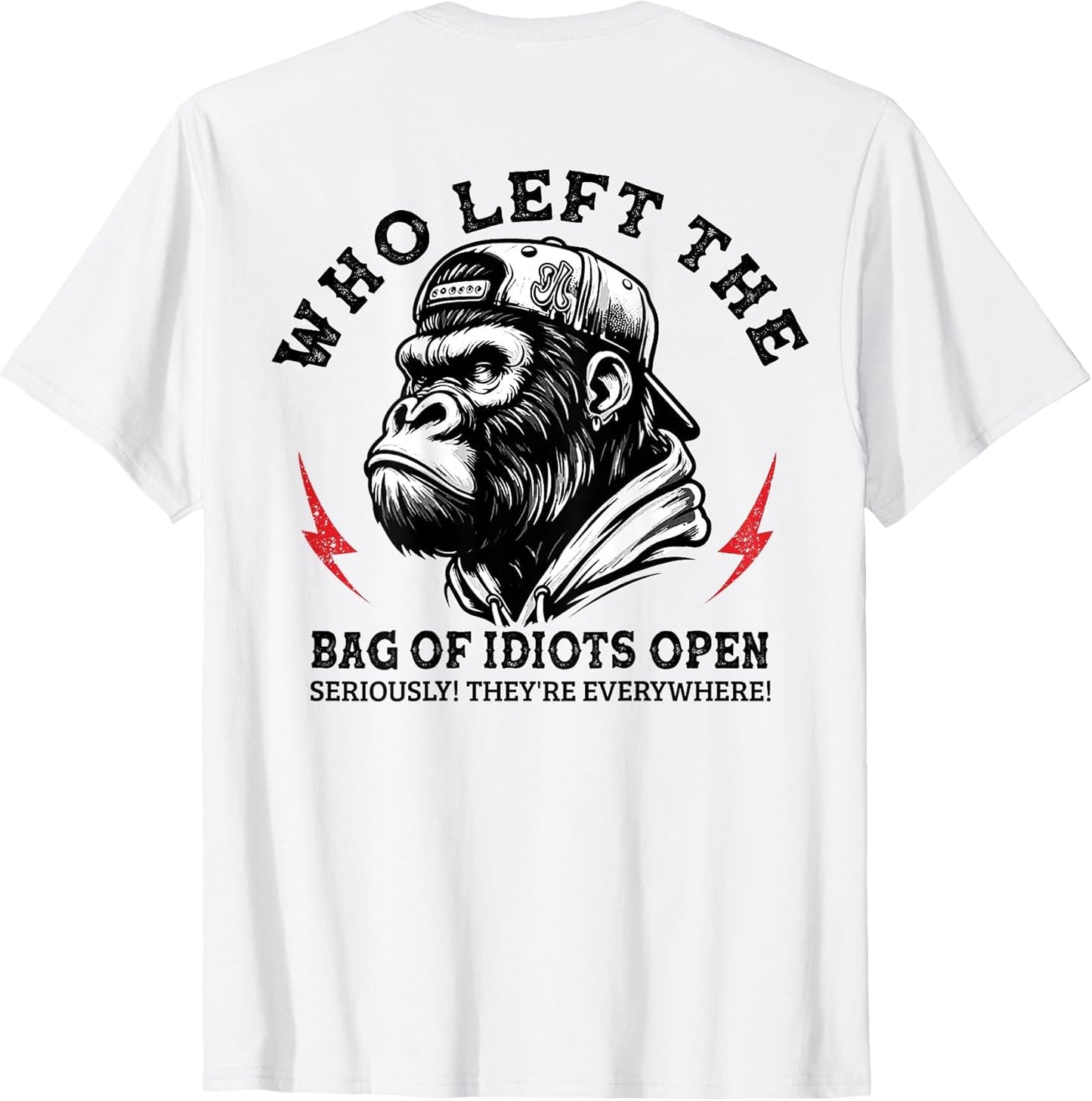 Who Left The Bag of Idiots Open Seriously (on Back)