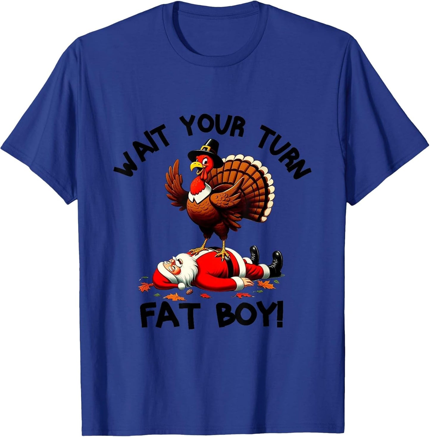Wait Your Turn Fat Boy Funny Thanksgiving Turkey Santa