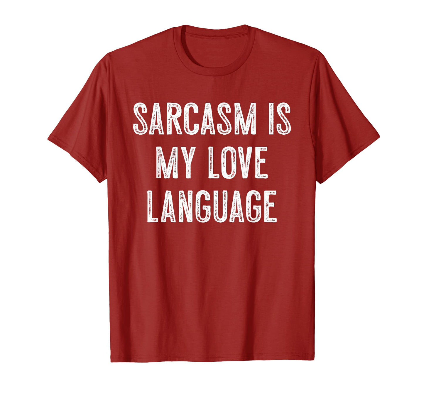 Sarcasm Is My Love Language Funny Quote T-Shirt