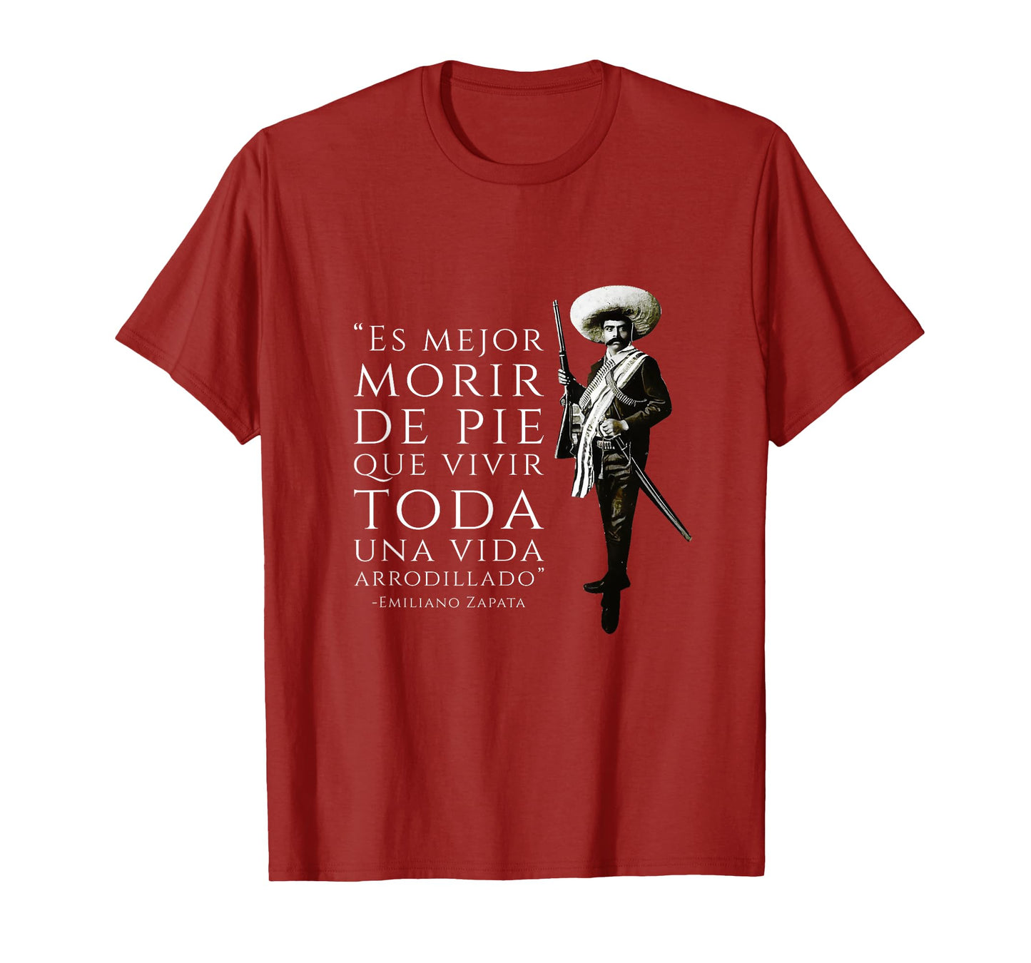 Emiliano Zapata Quote “Es Mejor Morir de Pie” T-Shirt