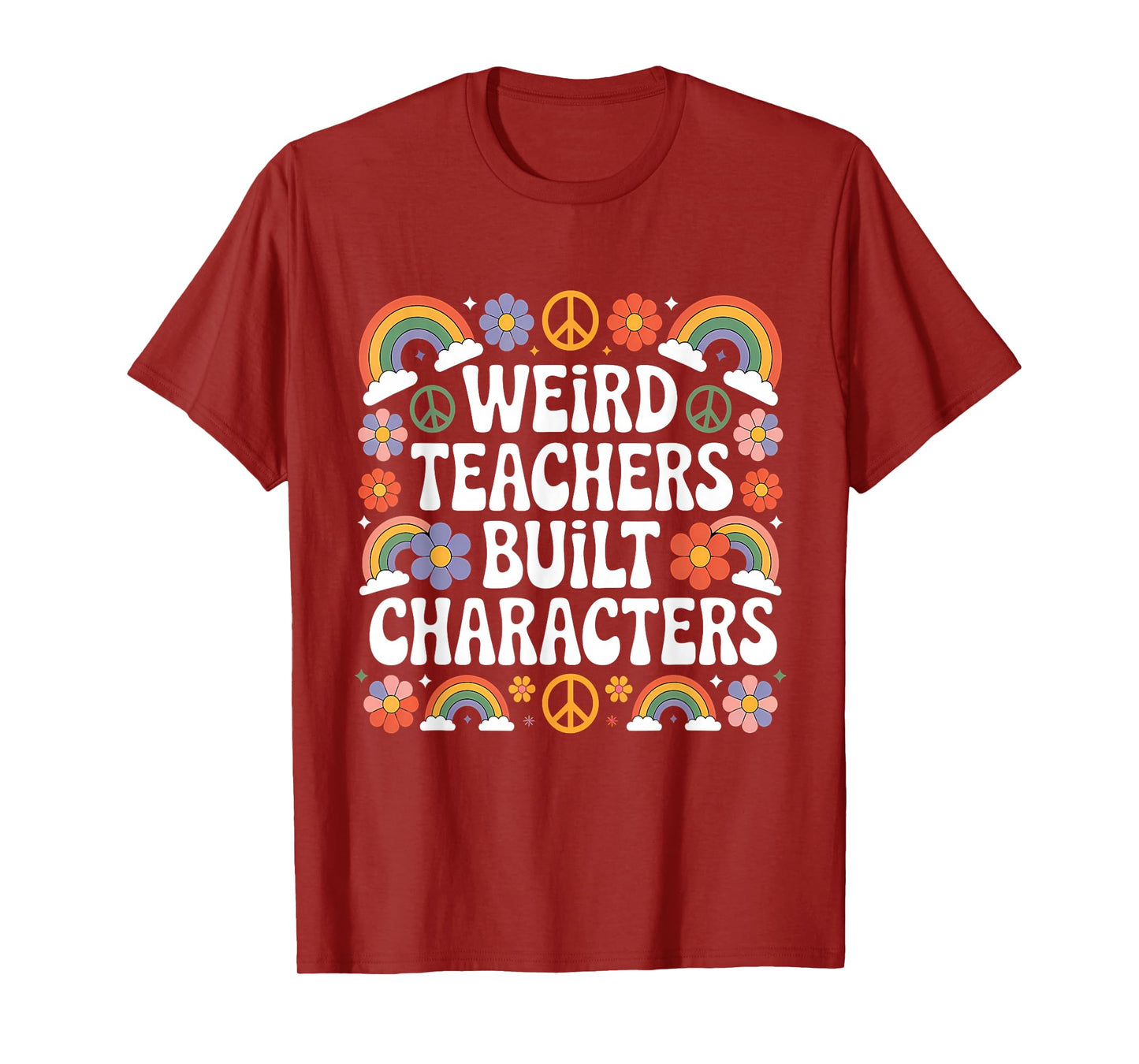Weird Teachers Build Character Funny Teacher T-Shirt