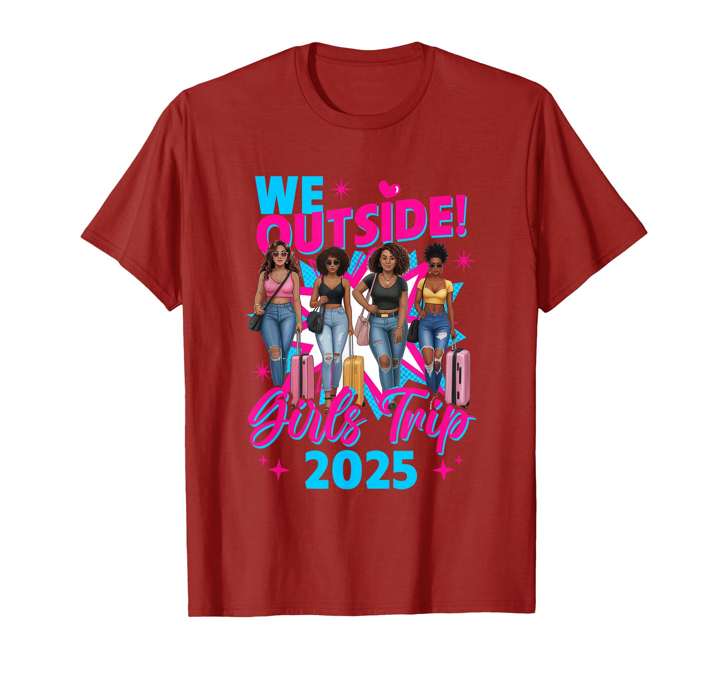 We Outside Girls Trip 2025 Afro Girls Black Womens Together T-Shirt