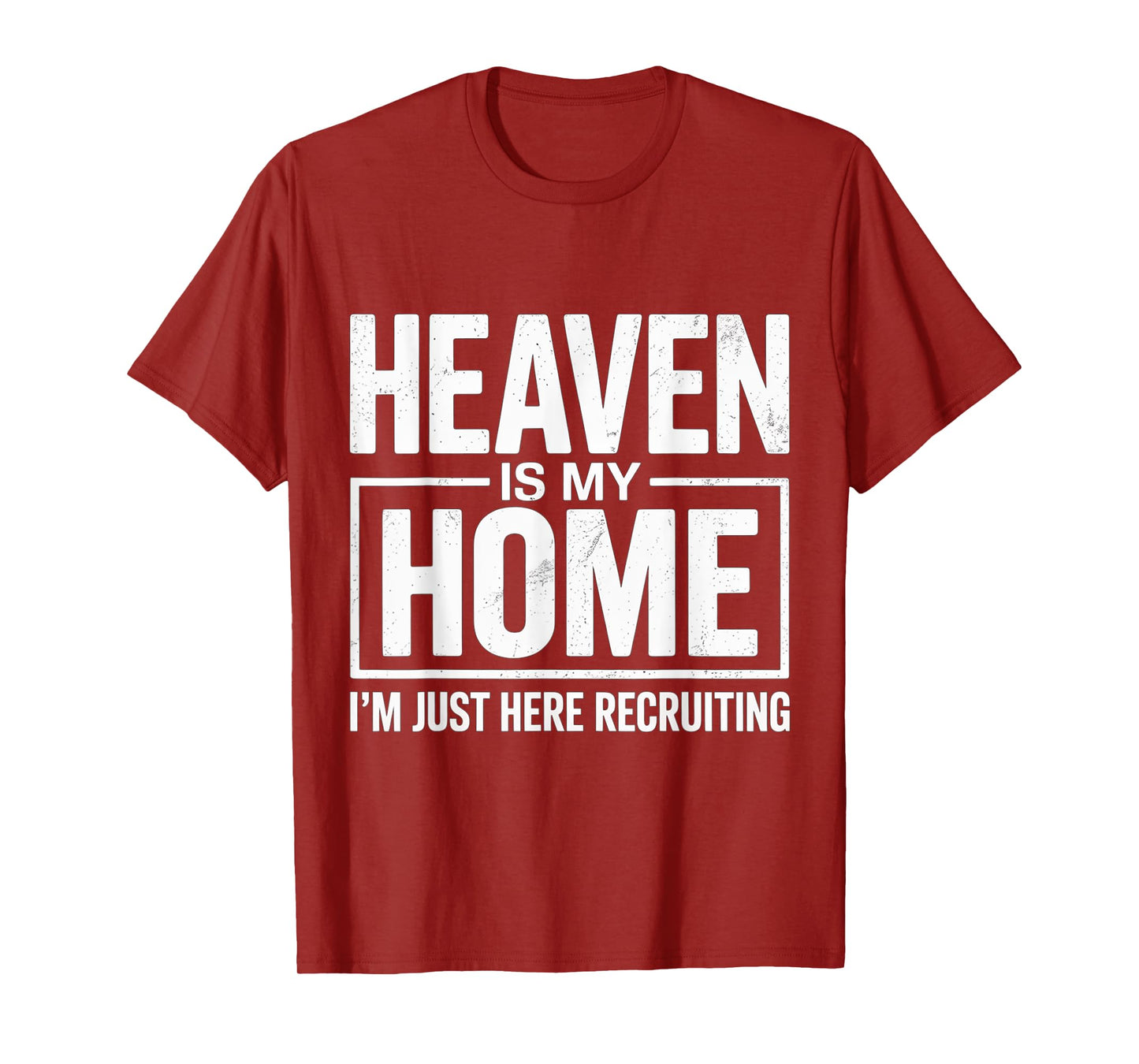 Heaven Is My Home β Inspirational Christian Jesus Quote T-Shirt