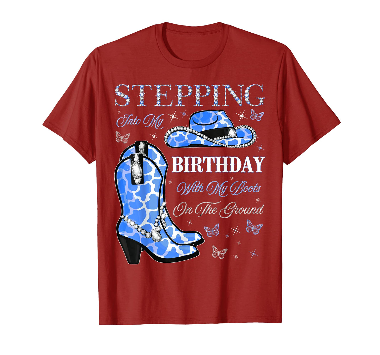 Stepping Into My Birthday With My Boots On The Ground T-Shirt
