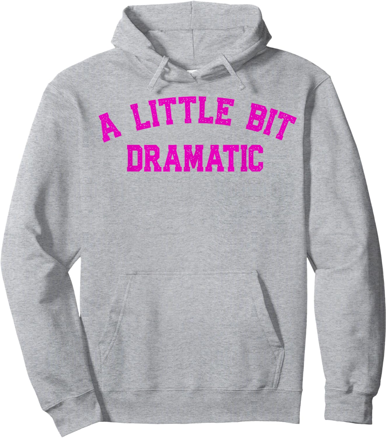 A Little Bit Dramatic | Drama Queen Sarcasm Funny Gag Retro Hoodie - Hoodie | Ash