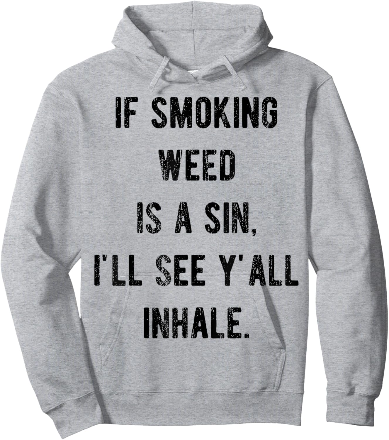 If Smoking Weed Is A Sin I'll See Y'all Inhale Hoodie - Hoodie | Ash