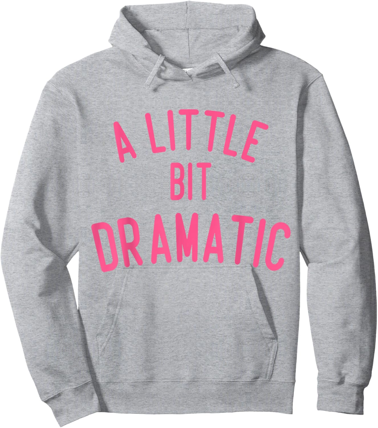 A Little Bit Dramatic Hoodie - Hoodie | Ash