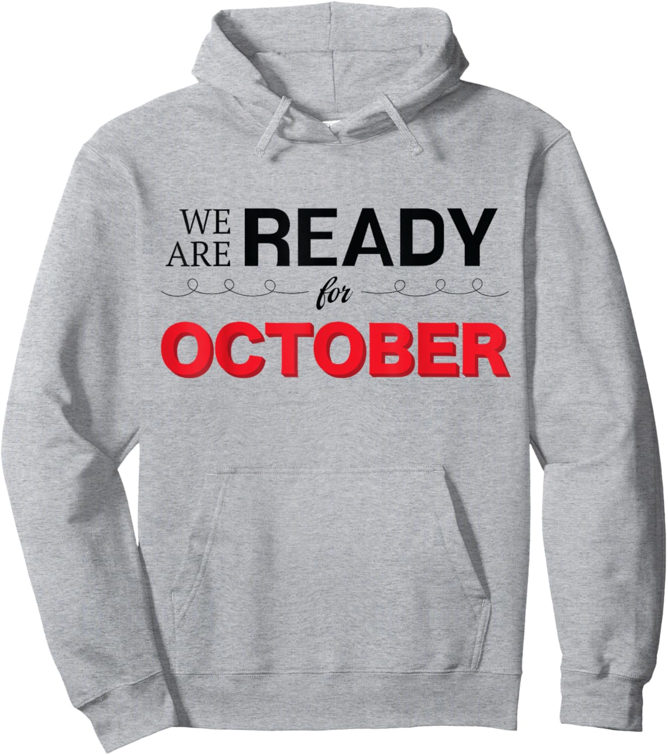 We Are Ready For October Philadelphia Design Hoodie - Hoodie | Ash
