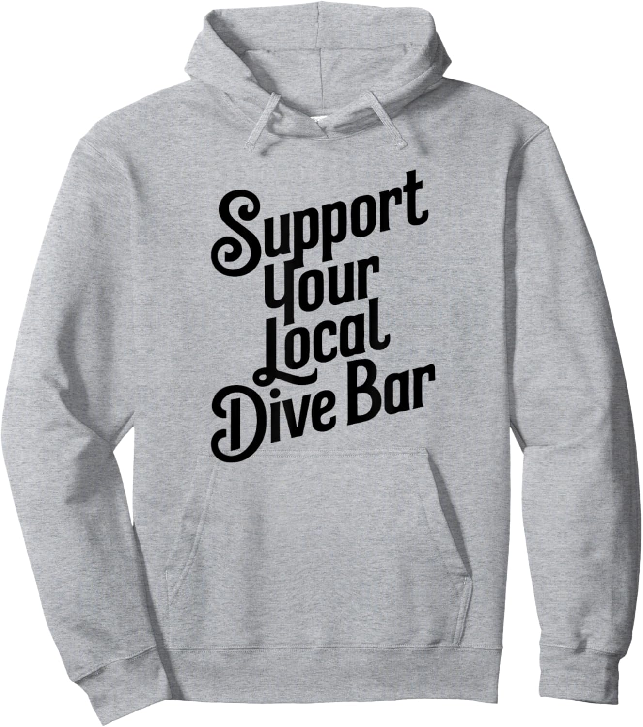 Support Your Local Dive Bar Hoodie - Hoodie | Ash