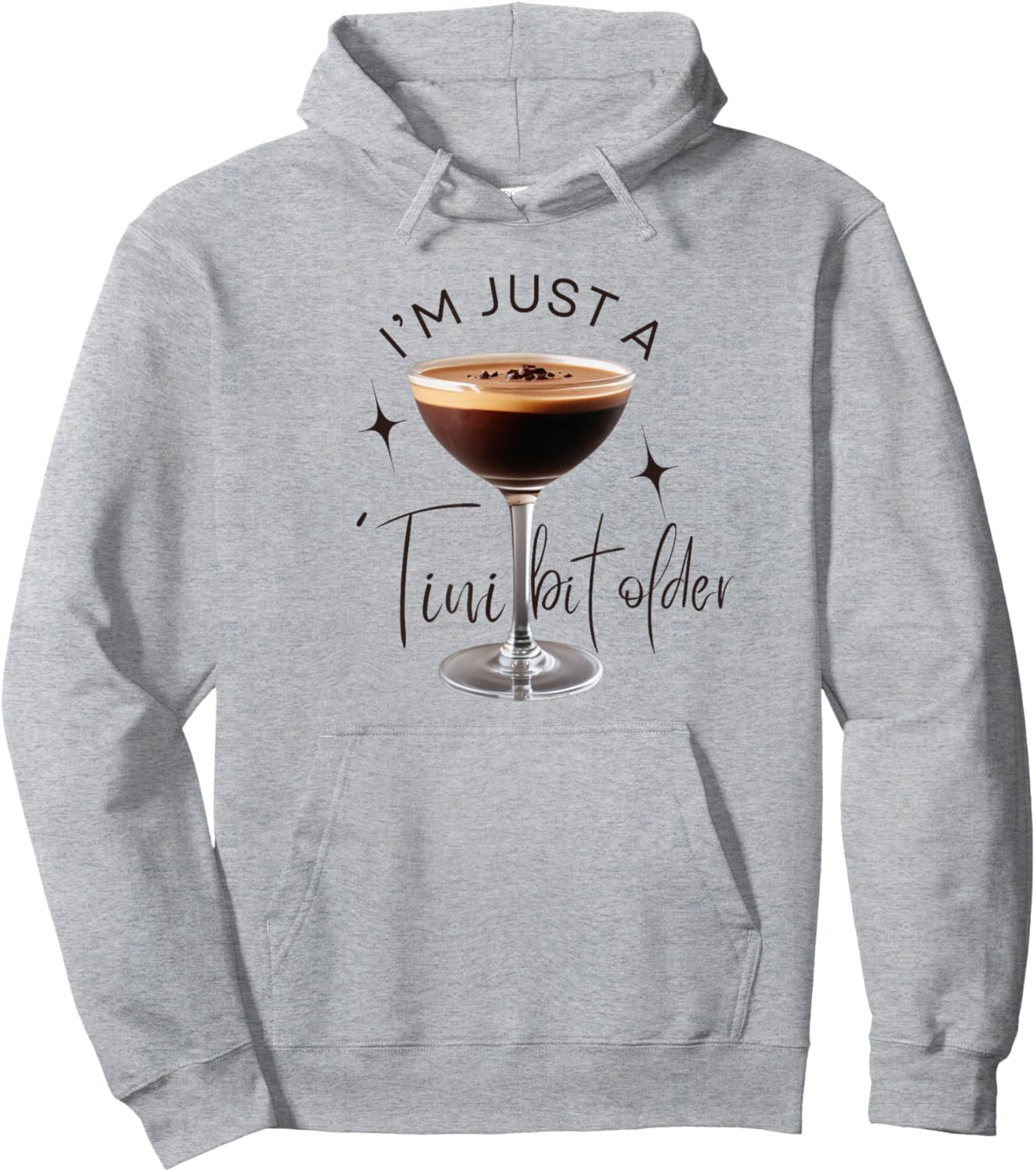 Martini I'm Just A Tini Bit Older Espresso Birthday Drinking Hoodie - Hoodie | Ash