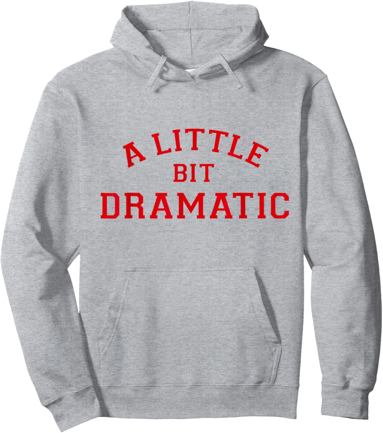 A Little Bit Dramatic Hoodie - Hoodie | Ash
