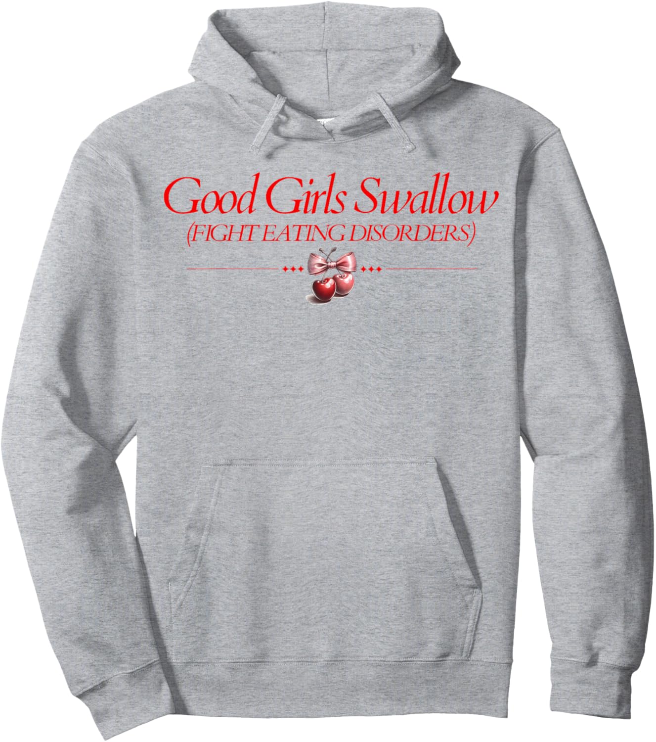 Good Girls Swallow Fight Eating Disorders Hoodie - Hoodie | Ash