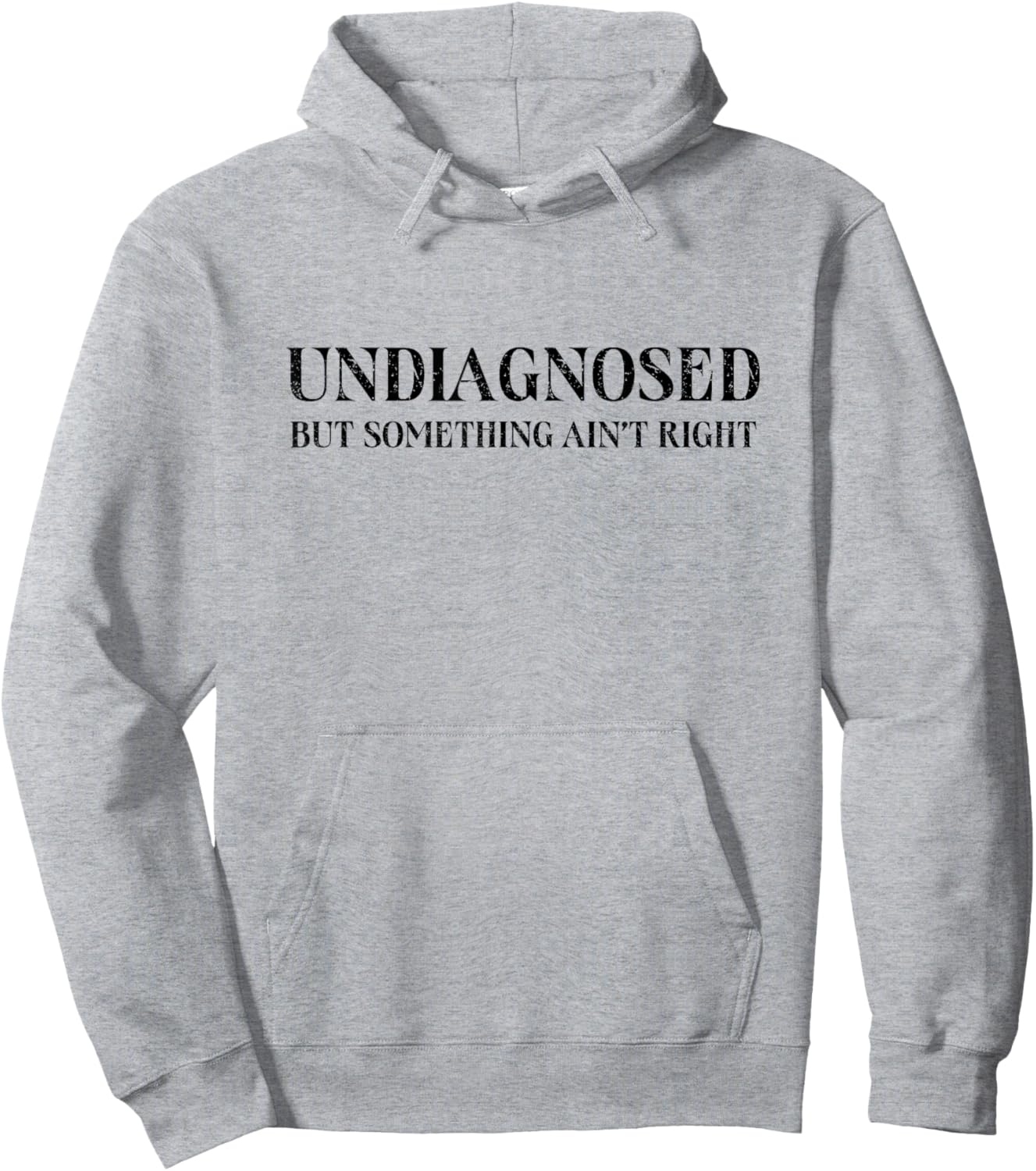 Undiagnosed But Something Ain't Right, Funny Mental Health Hoodie - Hoodie | Ash