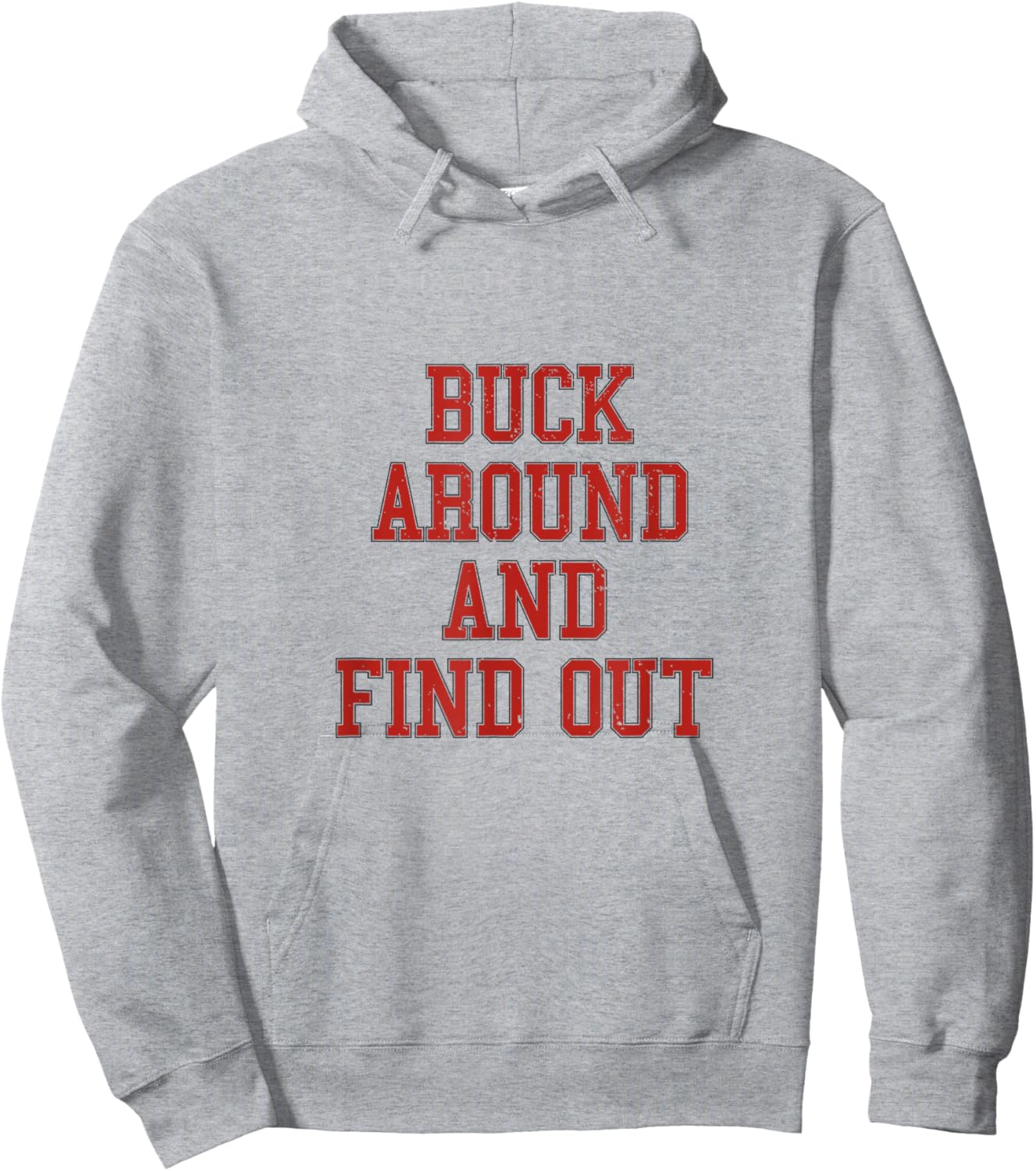 Buck Around And Find Out - Ohio Fan Merch Hoodie - Hoodie | Ash