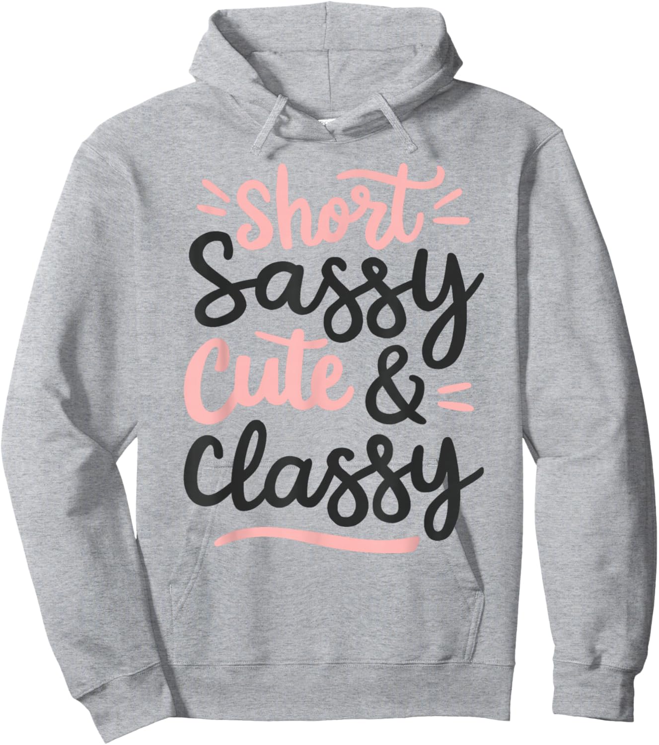 Short Sassy Cute & Classy Woman Female Fun Confident Chic Hoodie - Hoodie | Ash