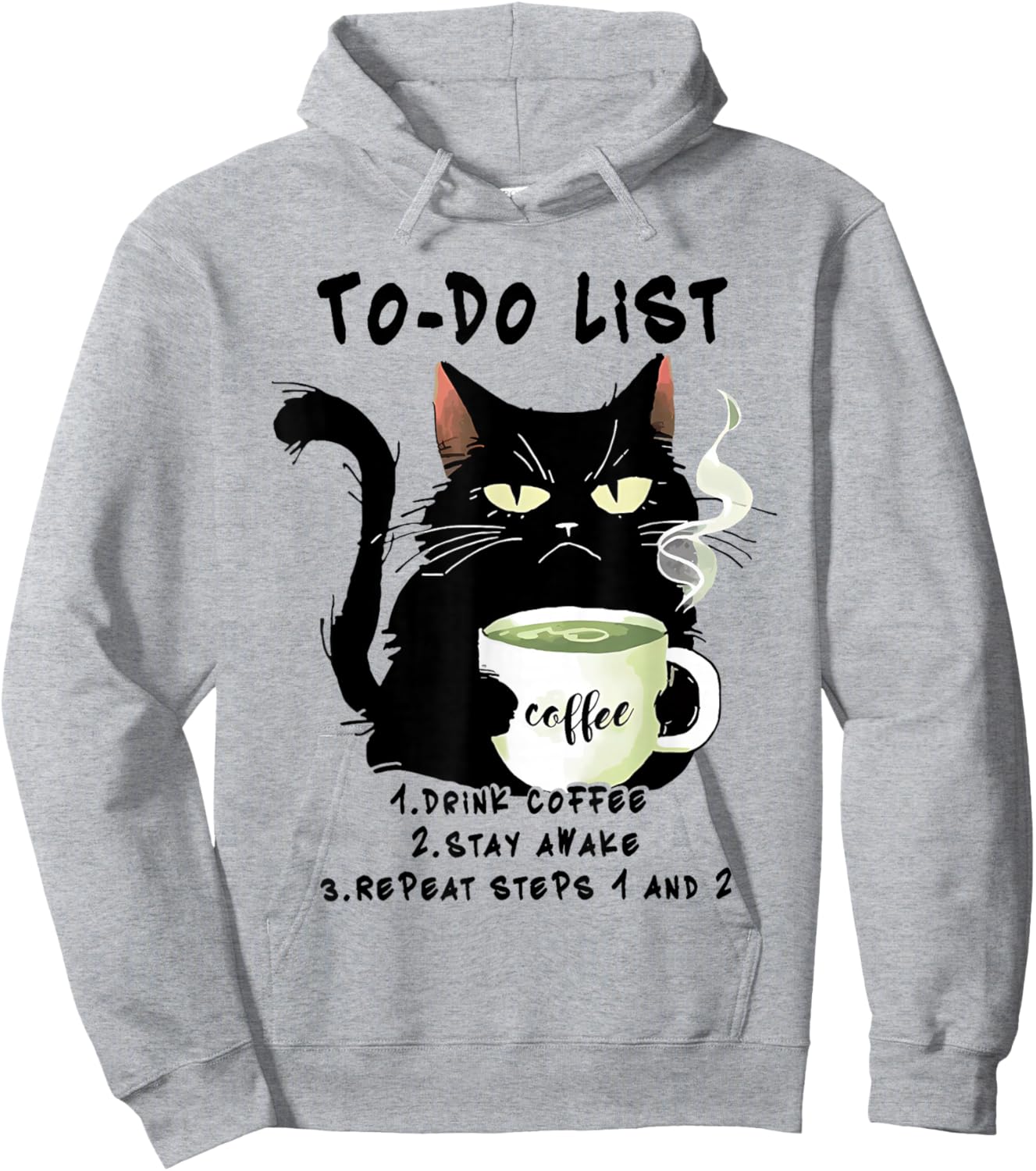 To-Do List Drink Coffee Stay Awake Repeat Black Cat Coffee Hoodie - Hoodie | Ash