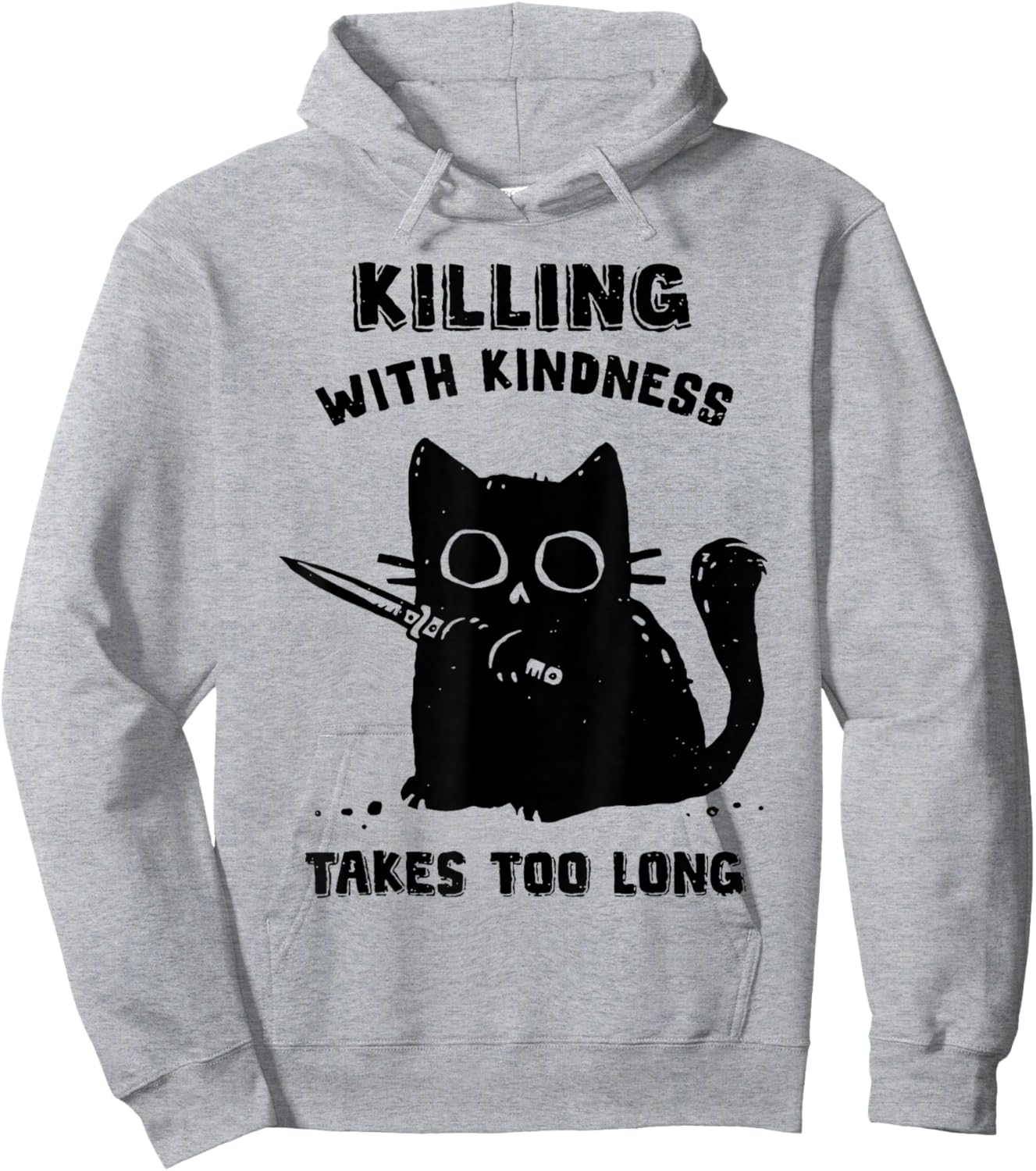 Black Cat Killing With Kindness Takes Too Long Murder Cat Hoodie - Hoodie | Ash