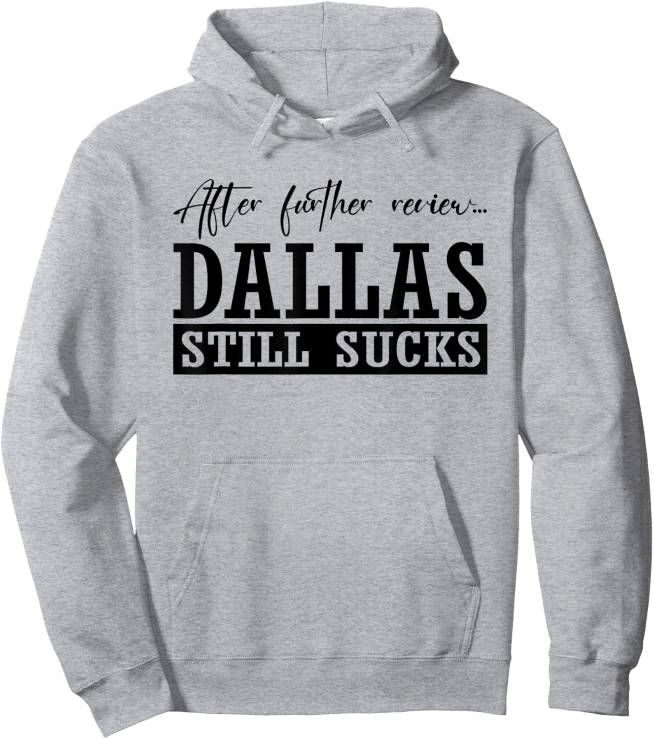 Dallas Still Sucks | I Hate Dallas | Football Lovers Hoodie - Hoodie | Ash