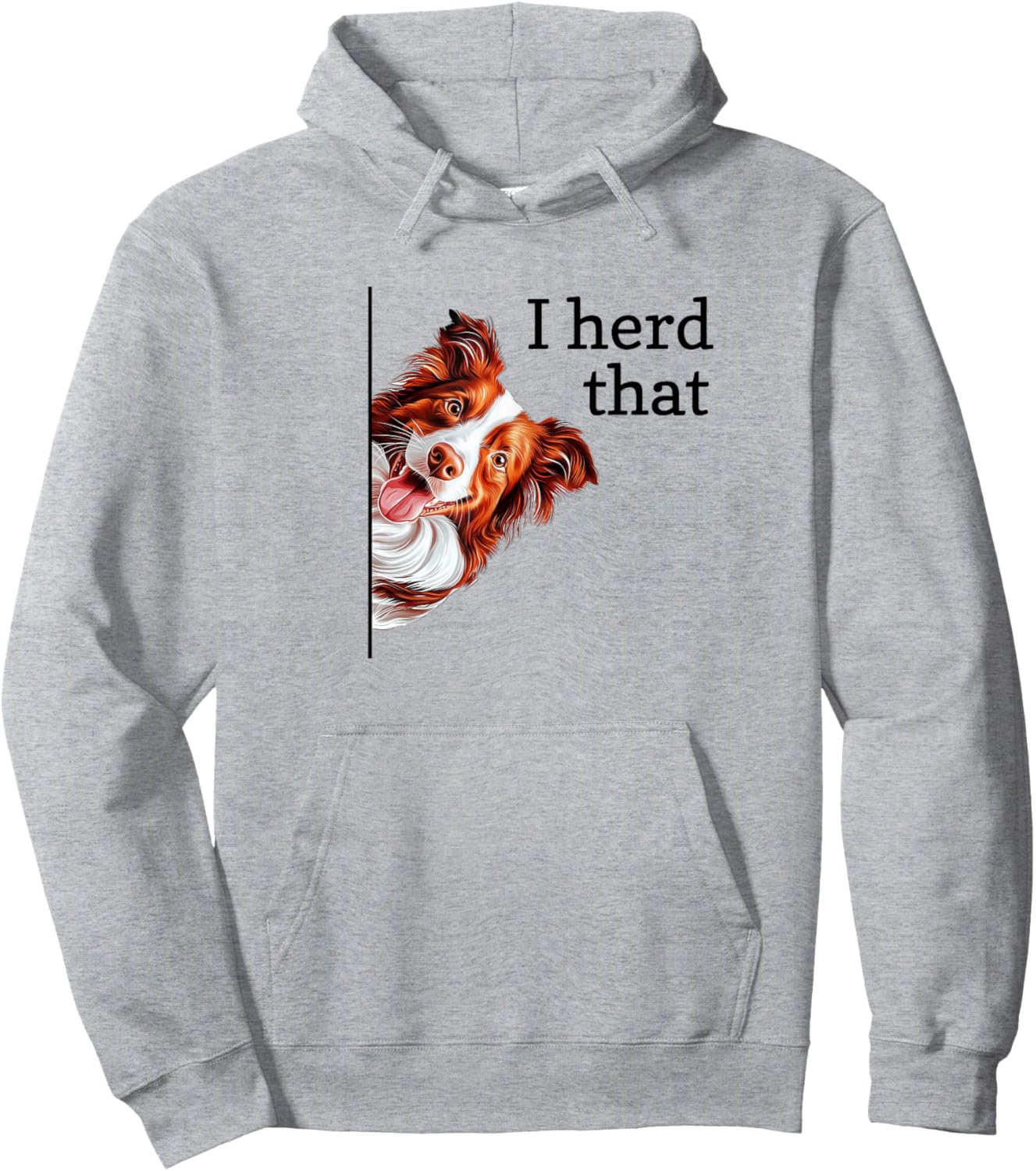 Funny Heard I Herd That Red Border Collie Lover Hoodie - Hoodie | Ash