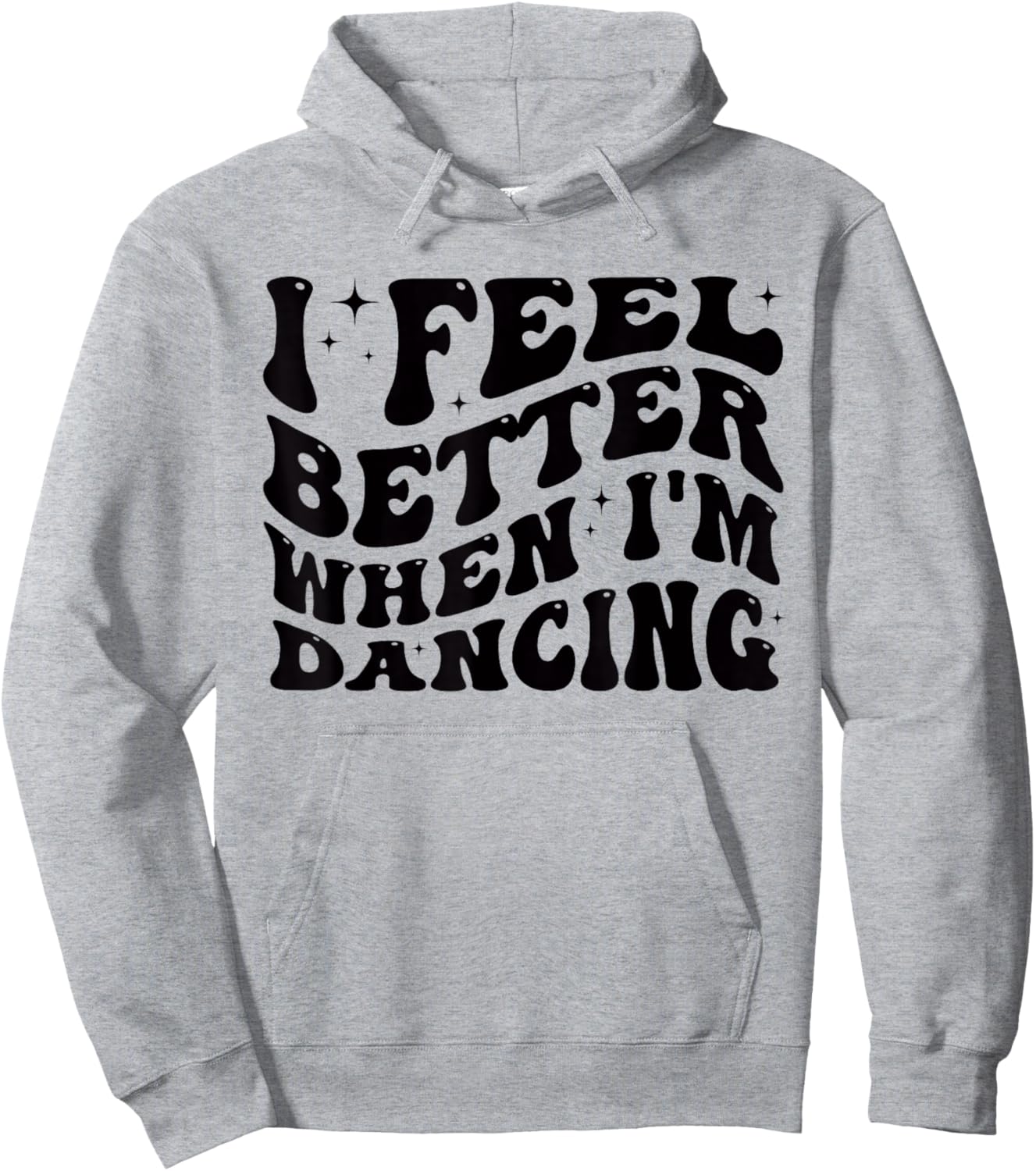 I Feel Better When I'm Dancing Ballet Dancer Girl Groovy Hoodie - Hoodie | Ash
