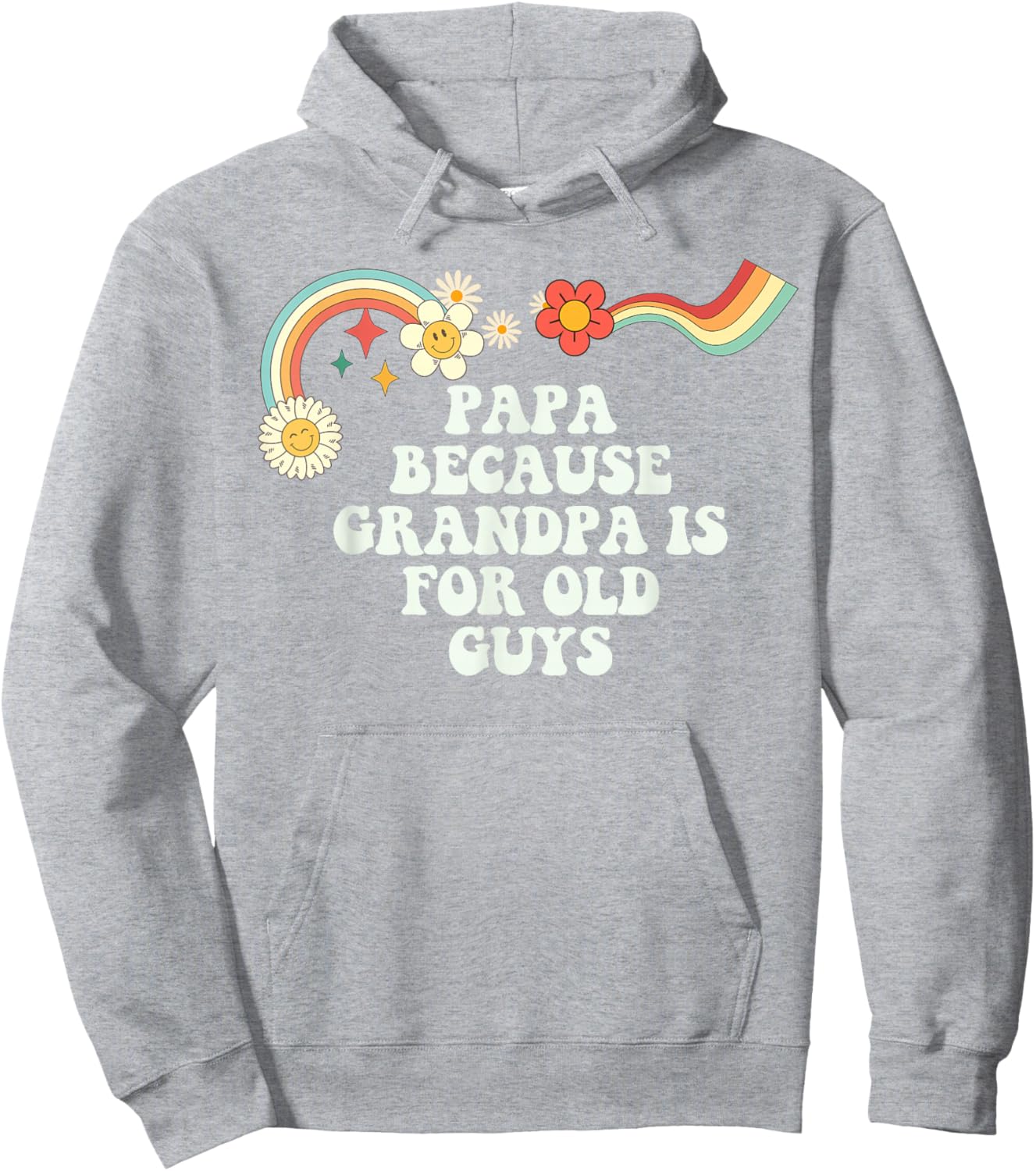 Groovy Funny Papa Because Grandpa is for Old Guys Hoodie - Hoodie | Ash