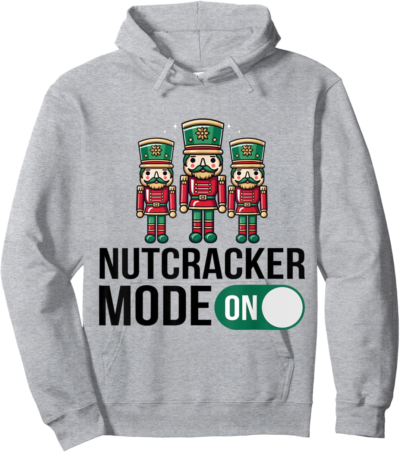 Nutcracker Christmas / Funny Holiday / Xmas Mode On Design Hoodie - Hoodie | Ash