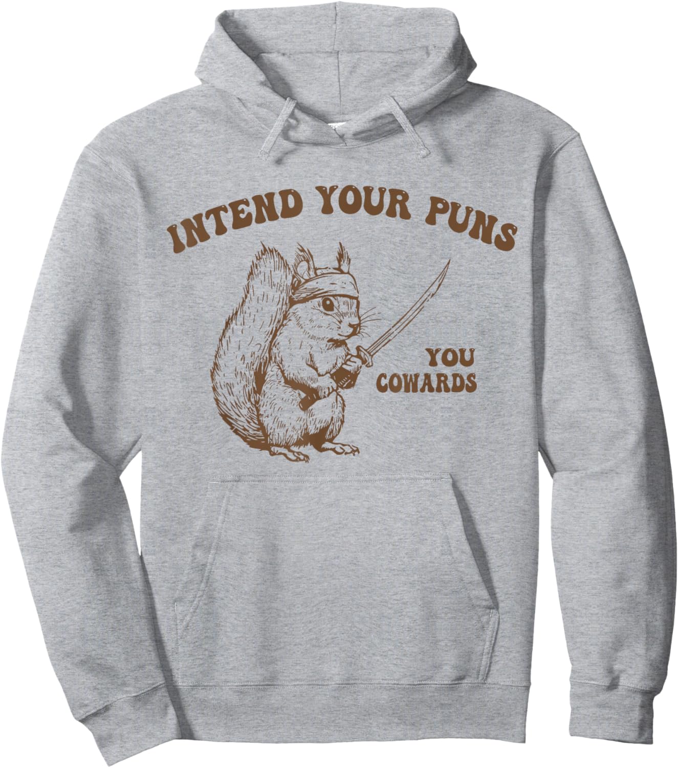 Intend Your Puns You Cowards Funny Sarcastic Squirrel Ninja Hoodie - Hoodie | Ash