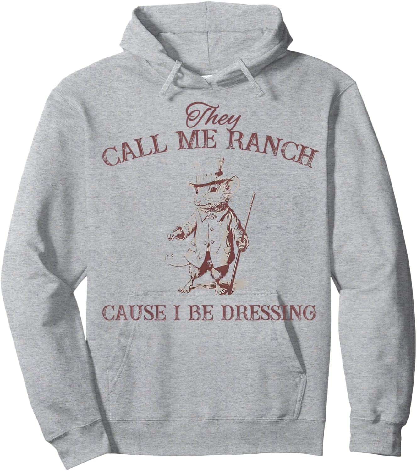 Funny Retro Vintage They Call Me Ranch Cause I Be Dressing Hoodie - Hoodie | Ash