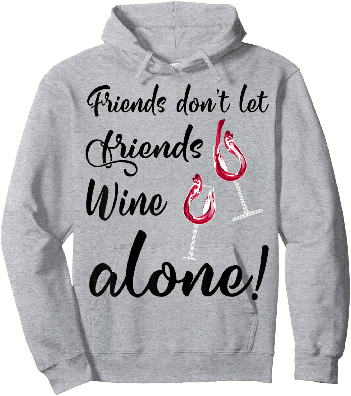 Friends don't let Friends Wine alone Funny Wine Quote Hoodie - Hoodie | Ash