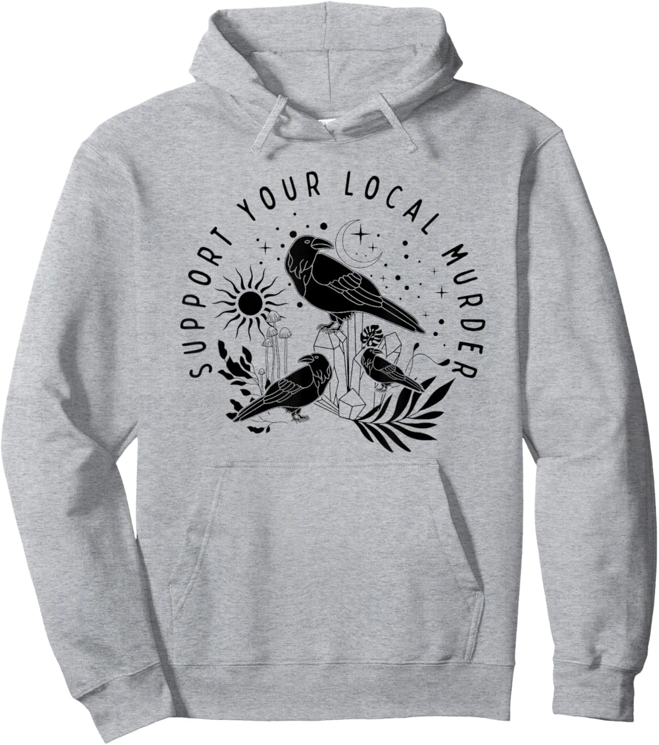 Support Your Local Murder, Crow Lovers, Nature Lovers Hoodie - Hoodie | Ash