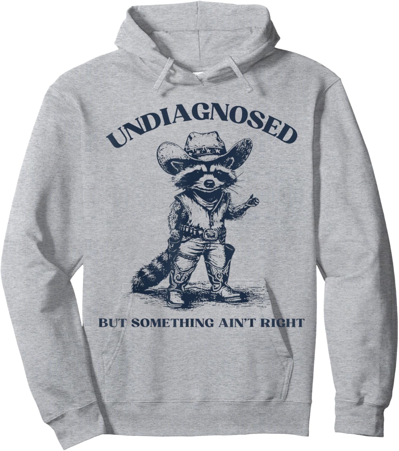 Undiagnosed But Something Ain't Right Funny Raccoon Hoodie - Hoodie | Ash