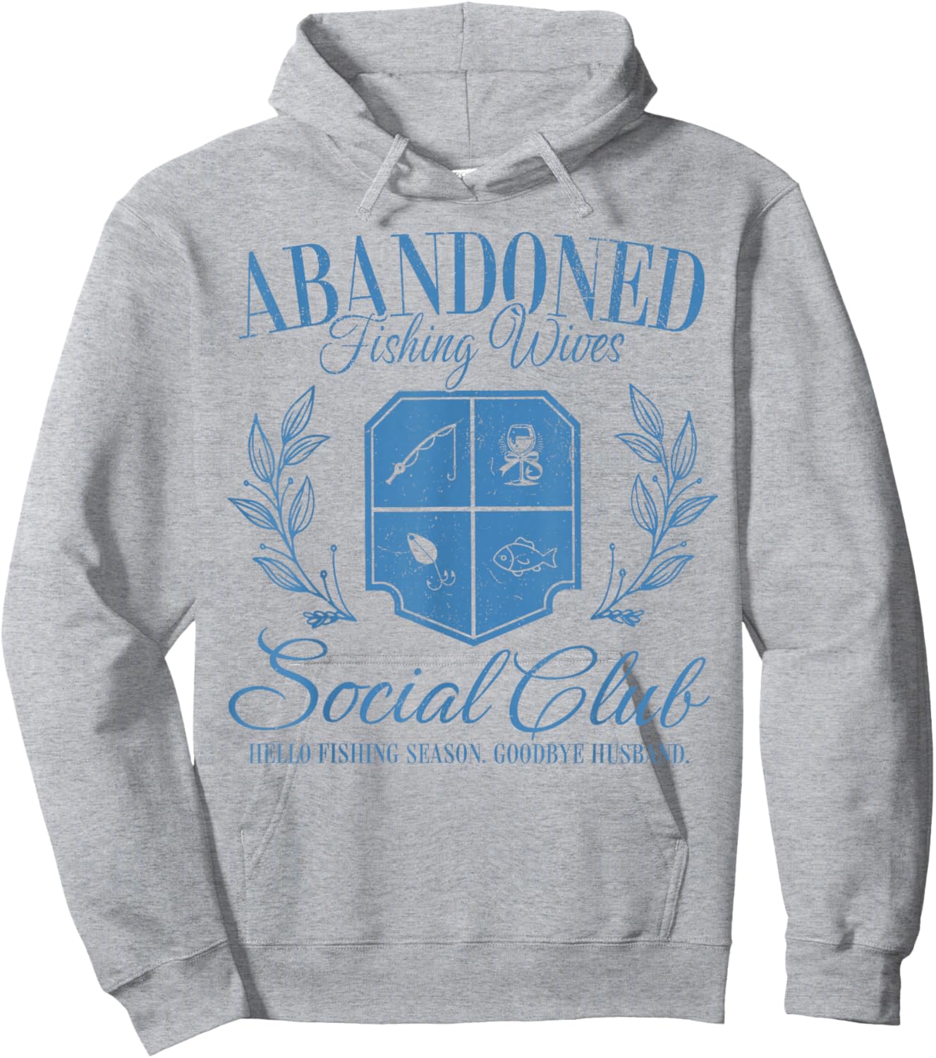 Vintage Abandoned Fishing Wives Hello Fishing Season Club Hoodie - Hoodie | Ash