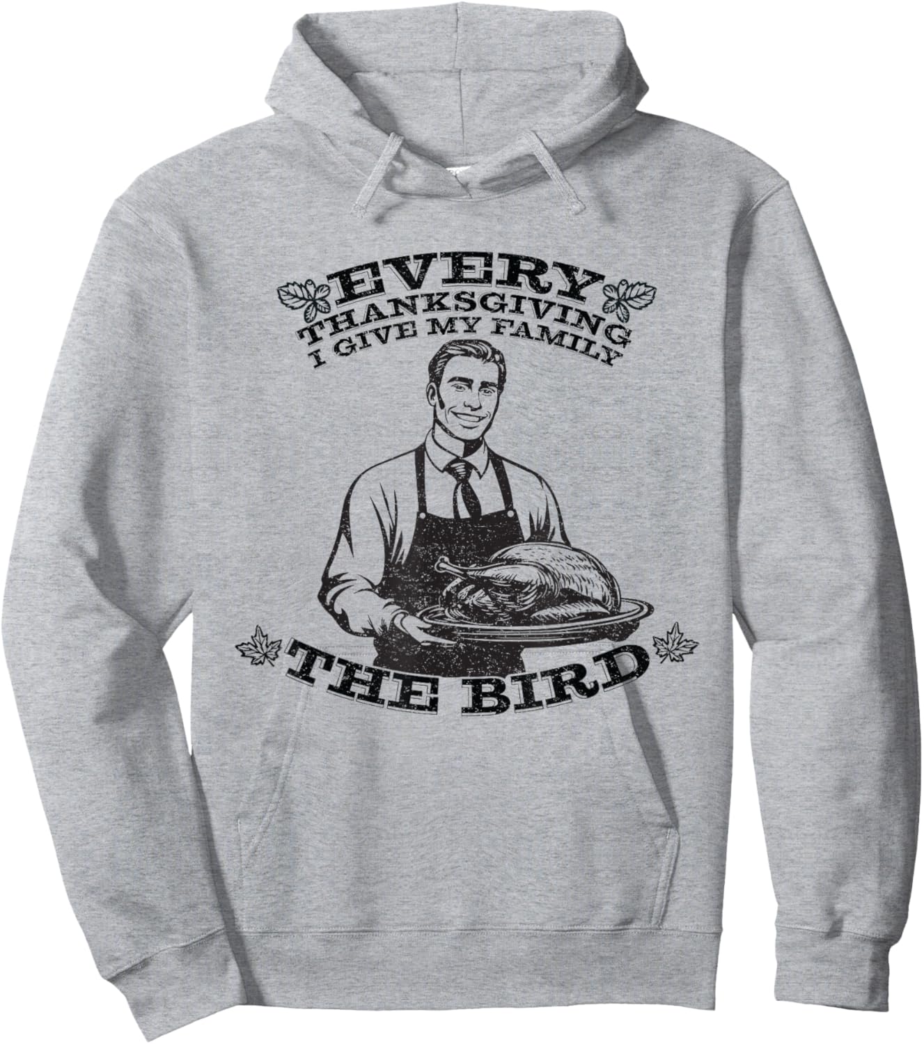 Funny Retro Man Every Thanksgiving I Give My Family The Bird Hoodie - Hoodie | Ash