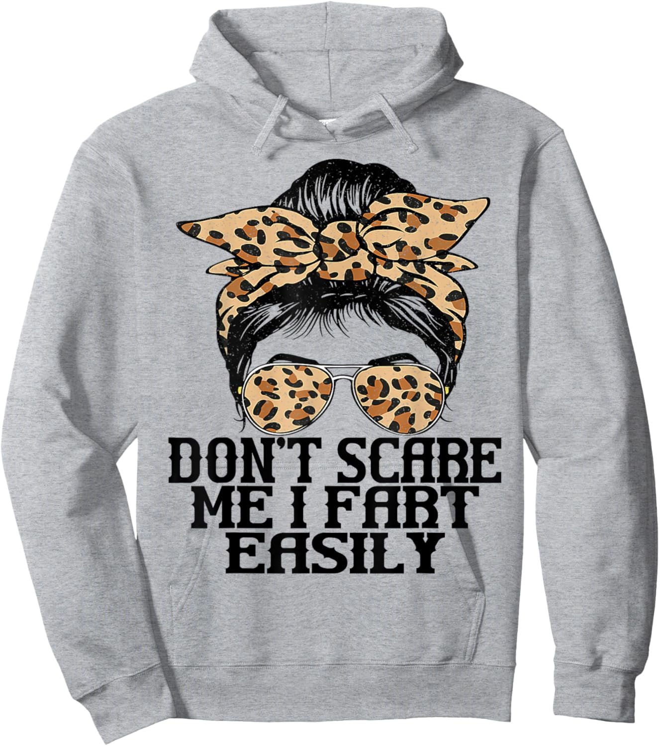 Don't Scare Me I Fart Easily Funny Messy Fart Women Saying Hoodie - Hoodie | Ash