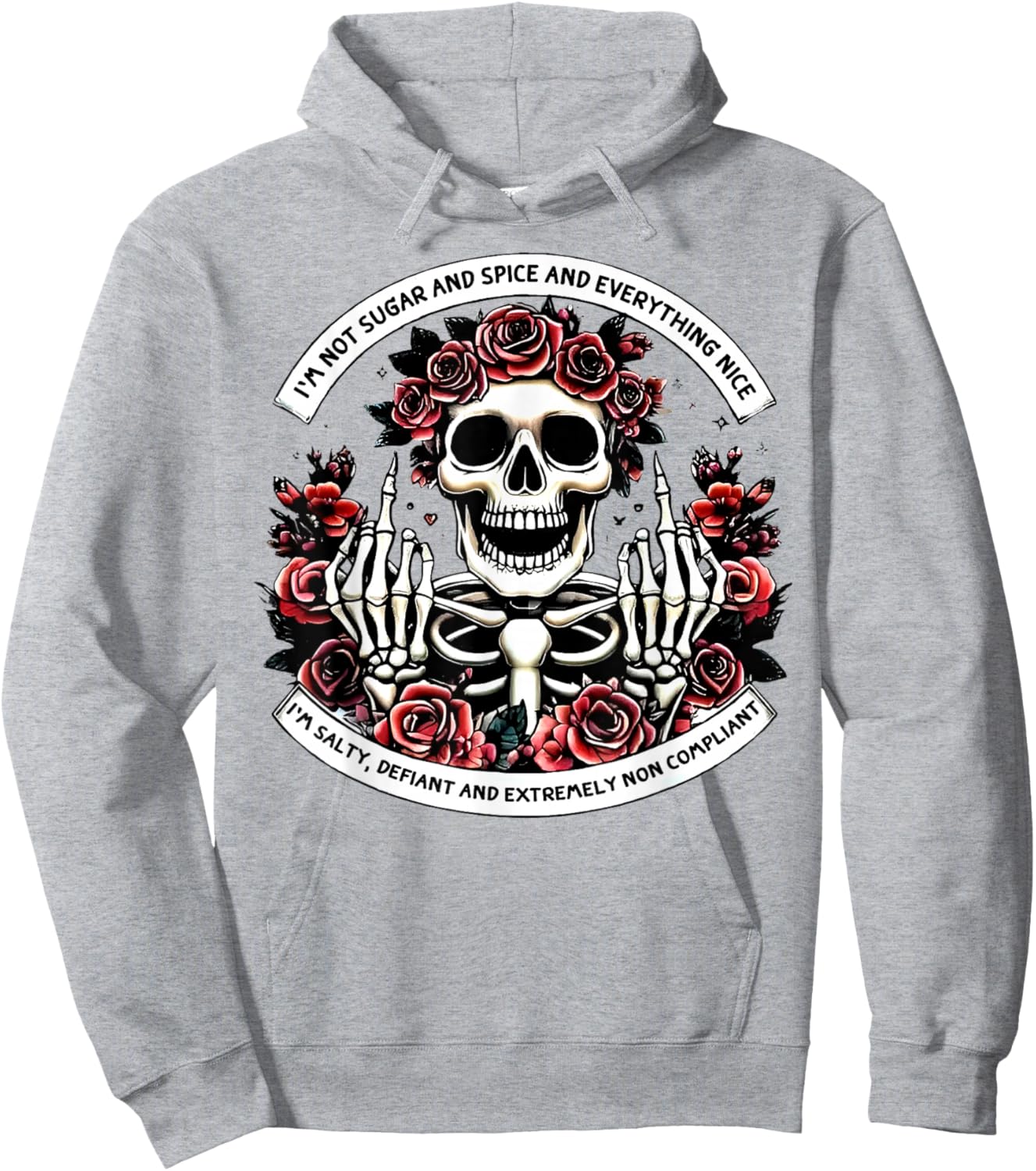 I'm Not Sugar And Spice And Everything Nice I'm Salty Hoodie - Hoodie | Ash