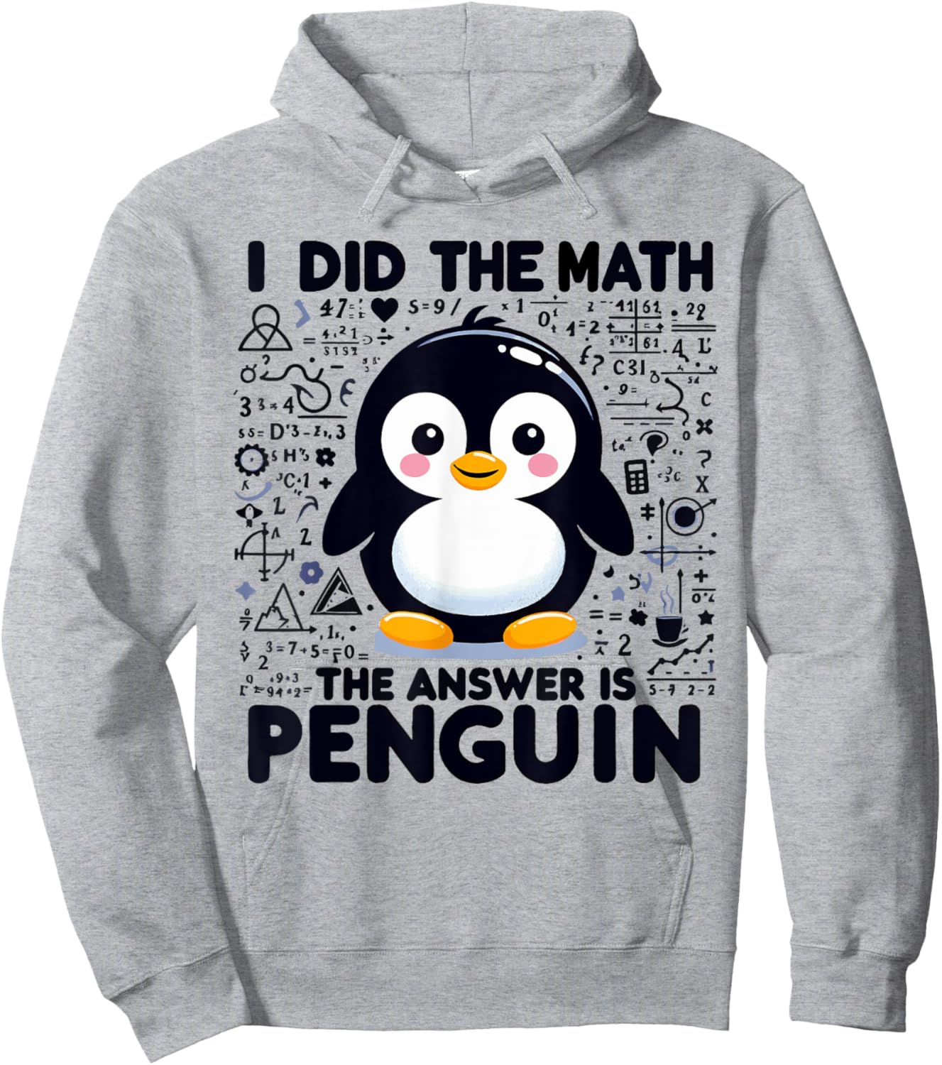 I Did the Math the Answer Is Penguin - Funny Penguin Lover Hoodie - Hoodie | Ash