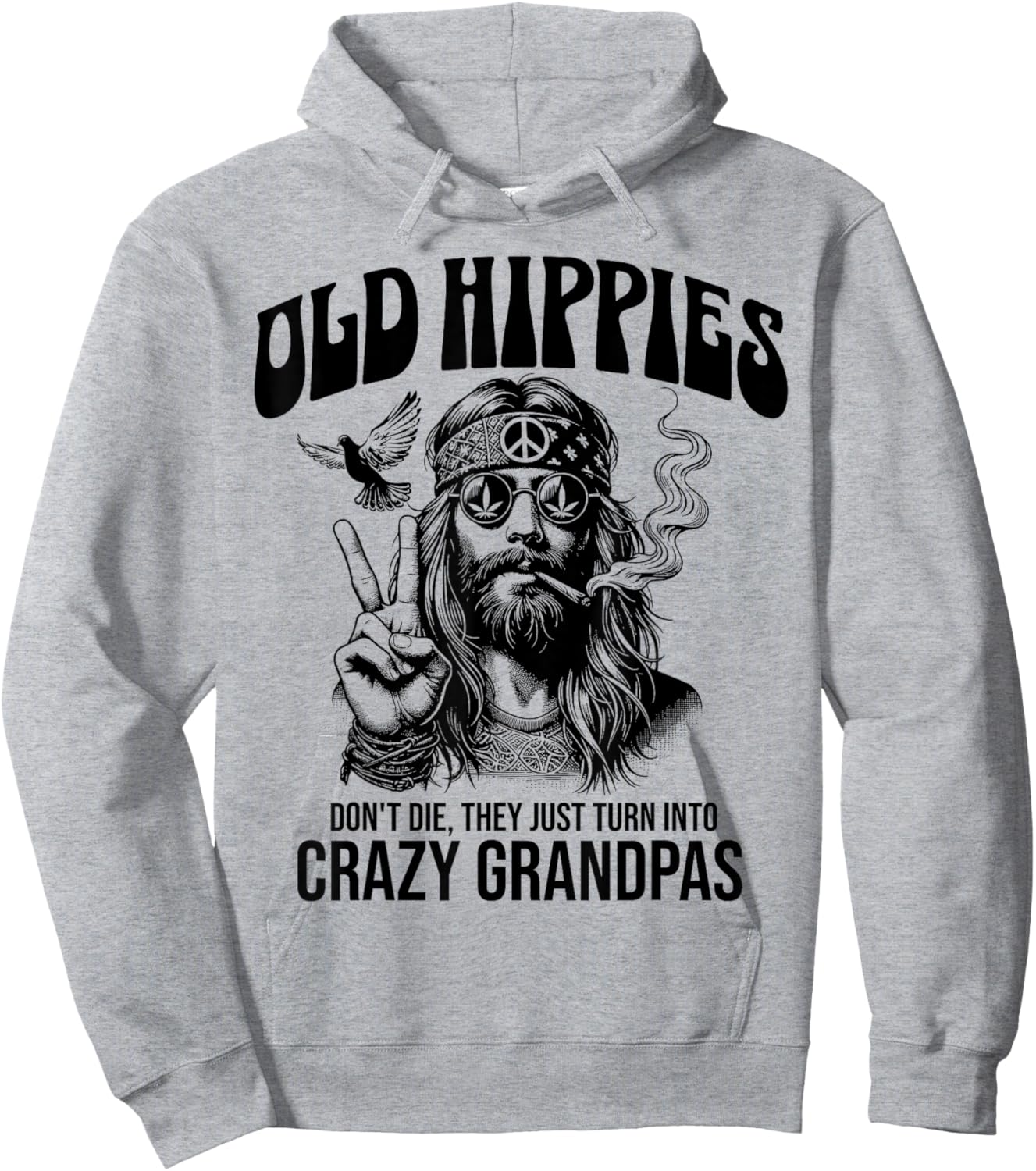 Old Hippies Don't Die They Just Turn Into Crazy Grandpas Hoodie - Hoodie | Ash