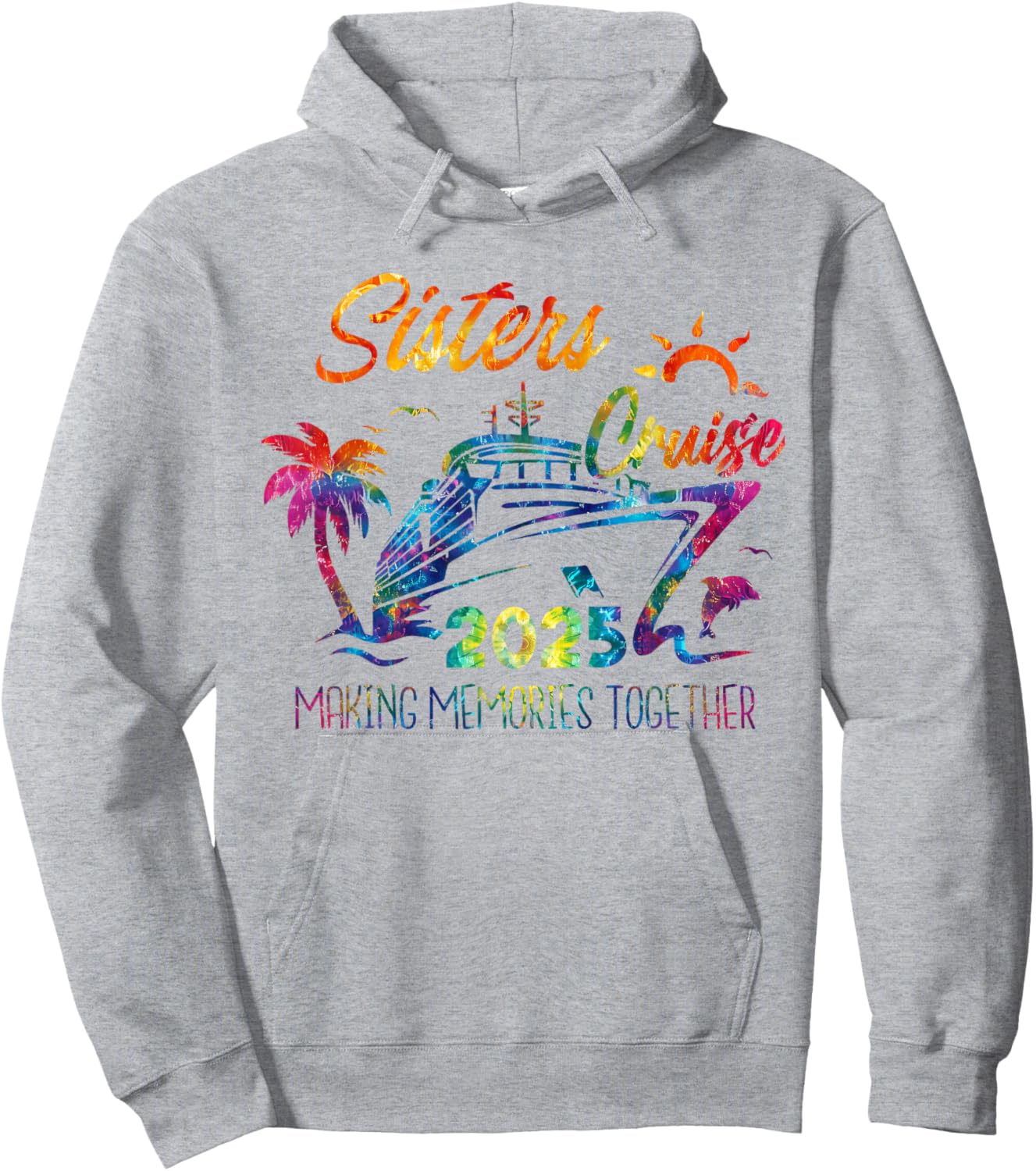 Sisters Cruise 2025 Making Memories Together Trip Vacation Hoodie - Hoodie | Ash