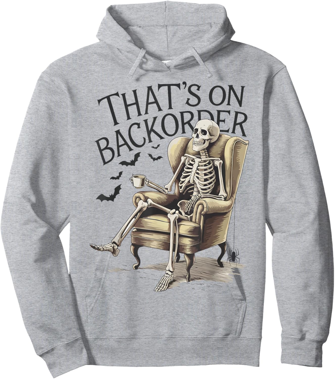 That's on Backorder Pharmacy Tech Skeleton That's Backorder Hoodie - Hoodie | Ash
