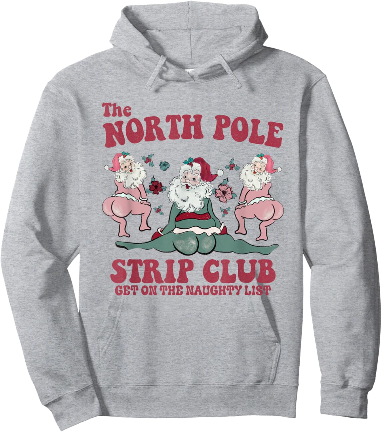 The North Pole Strip Club Funny Santa Dancing Christmas Hoodie - Hoodie | Ash
