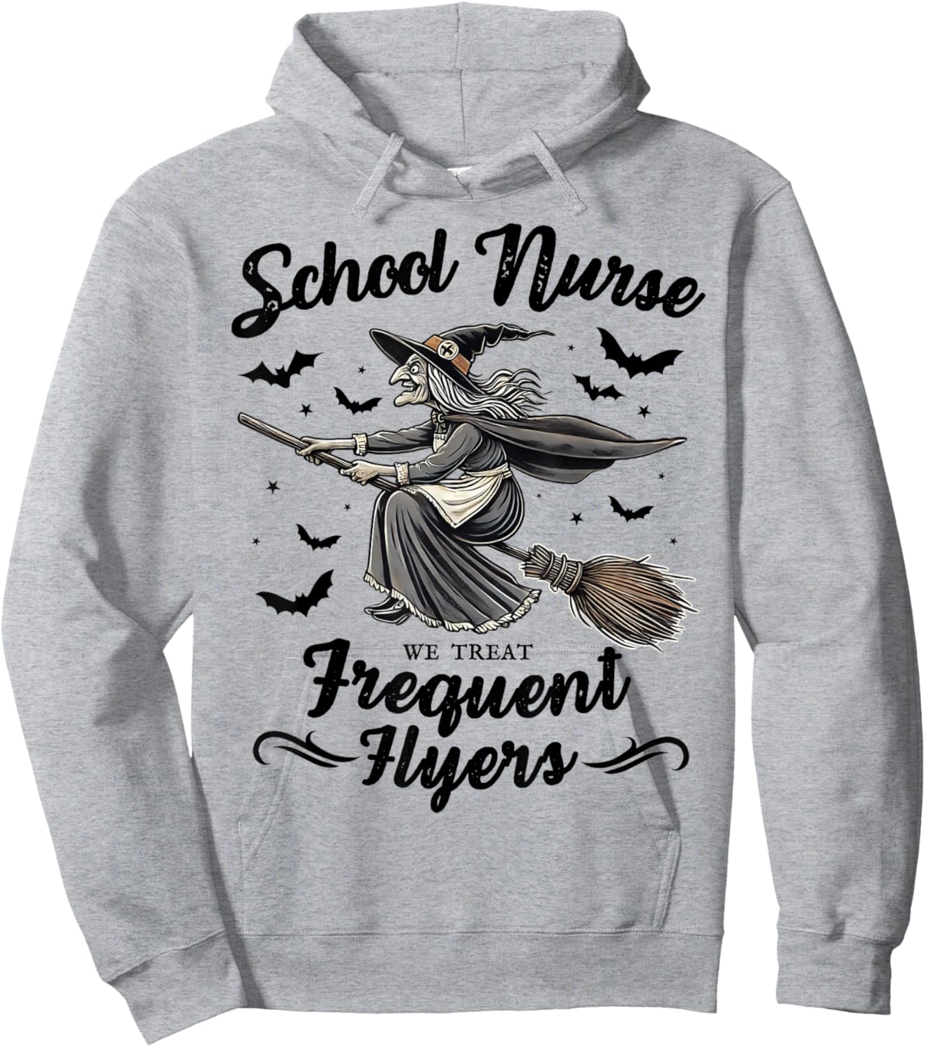 School Nurse We Treat Frequent Flyers Witch Funny Halloween Hoodie - Hoodie | Ash