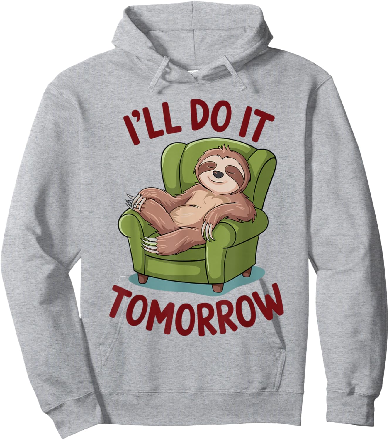 I'll Do It Tomorrow Sloth Shirt for Procrastinators Hoodie - Hoodie | Ash