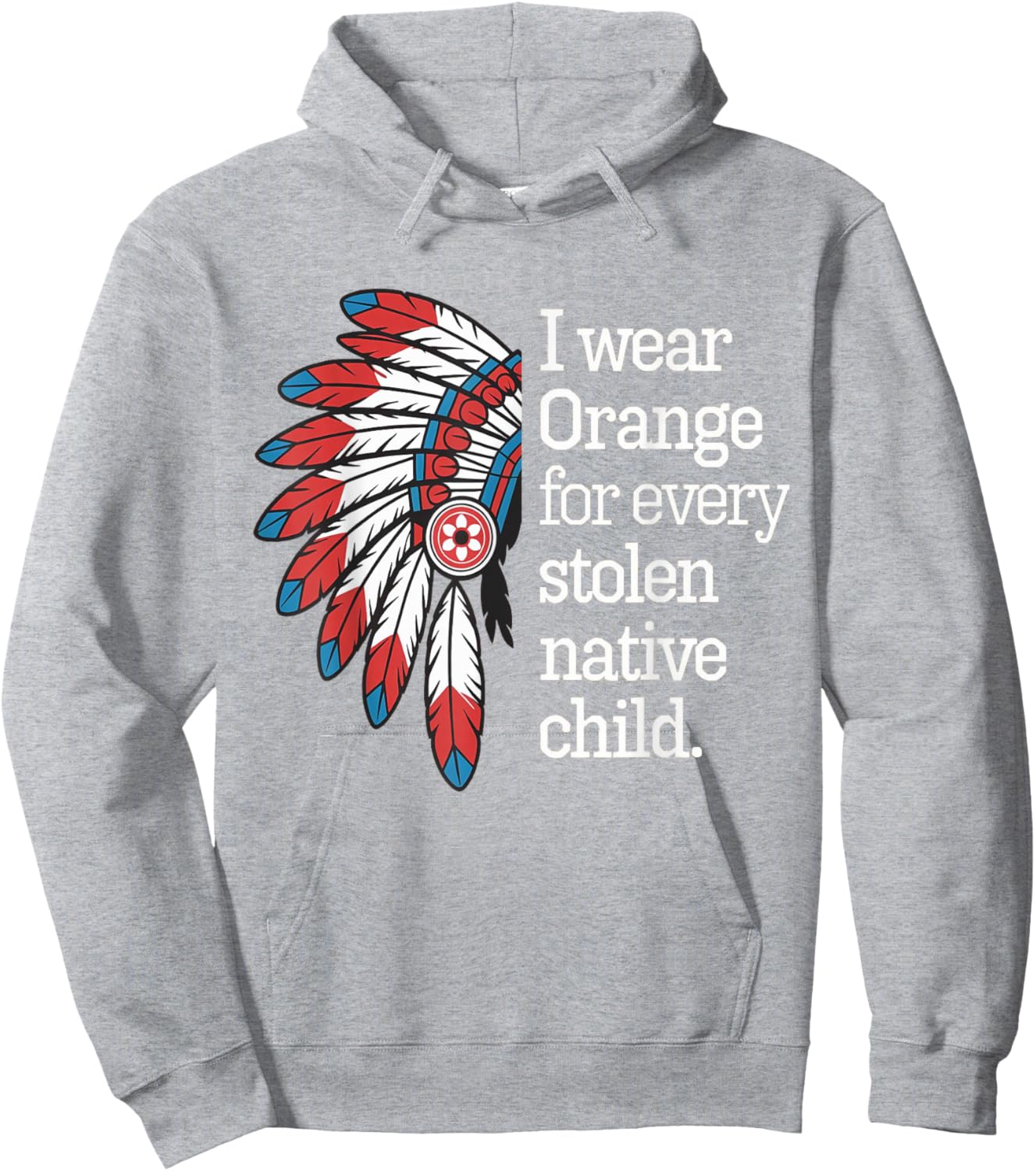 I Wear Orange For Every American Native Child Hoodie - Hoodie | Ash