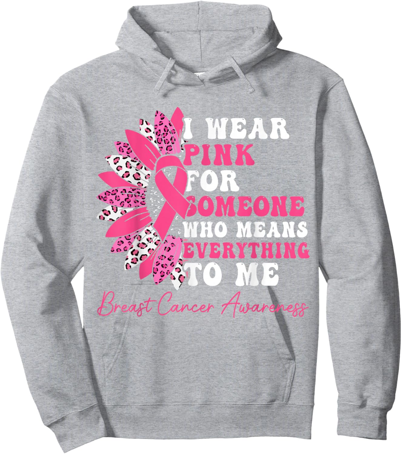 I Wear Pink For Someone Who Means Everything To Me Hoodie - Hoodie | Ash