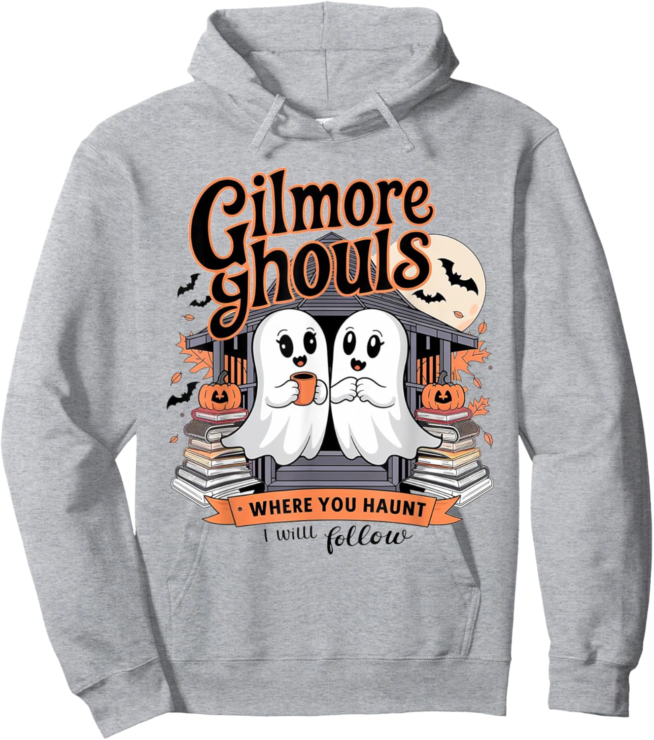 Gilmore Ghouls Where You Haunt I Will Follow Funny Halloween Hoodie - Hoodie | Ash
