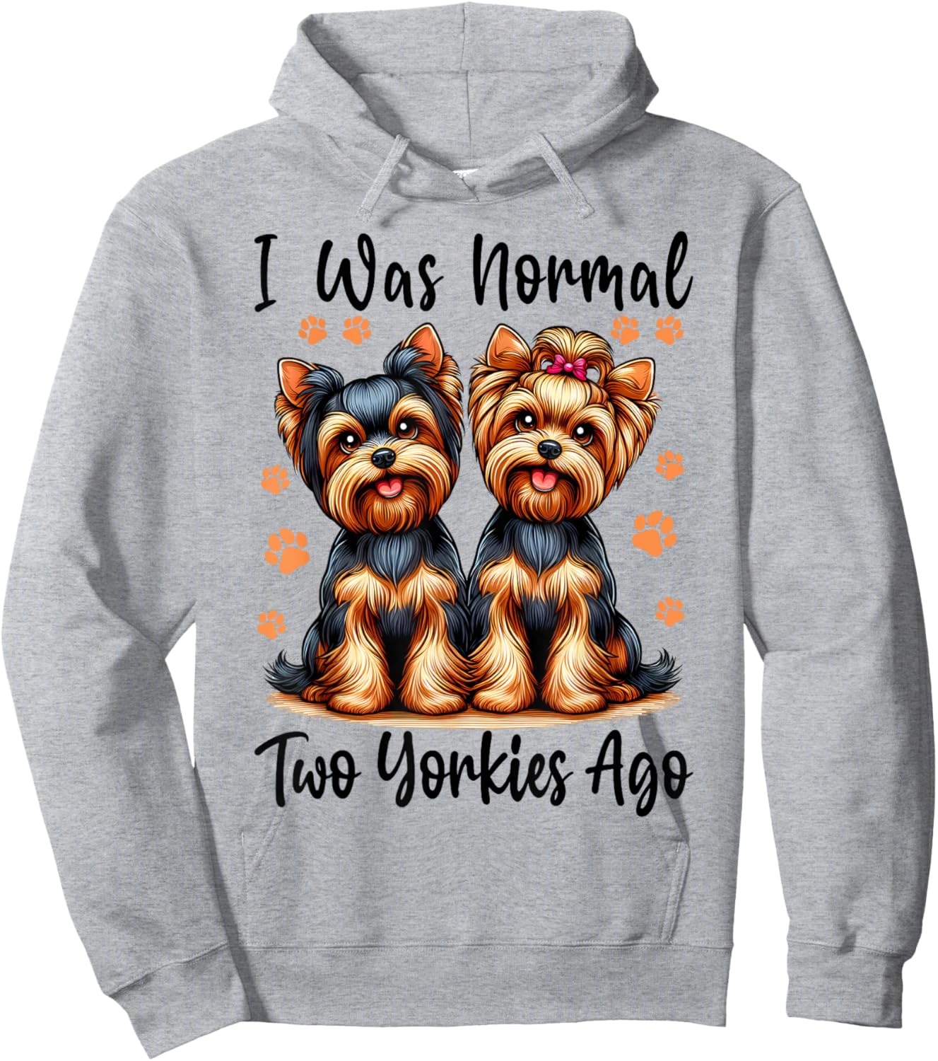 Cute I Was Normal Two Yorkie Ago, Yorkie Mom Dad Mothers Day Hoodie - Hoodie | Ash