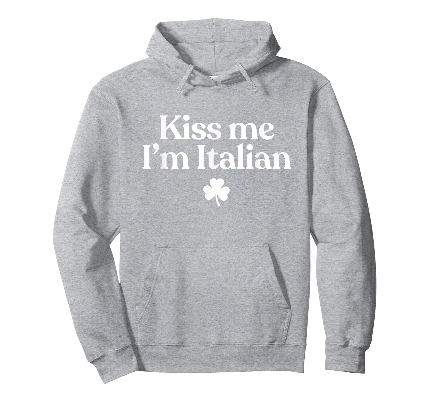 Original Kiss Me I'm Italian Funny St Patricks Day Italian T-Shirt - Hoodie | Ash