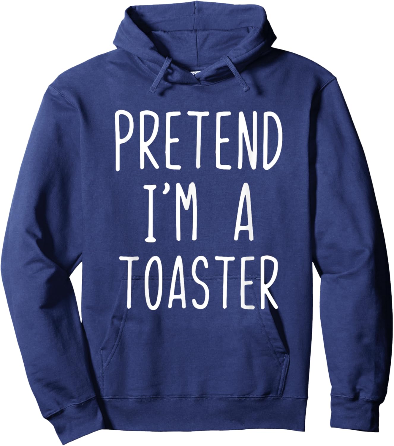 Pretend I'm A Toaster Costume Halloween Lazy Adult Kids Hoodie - Hoodie | Navy