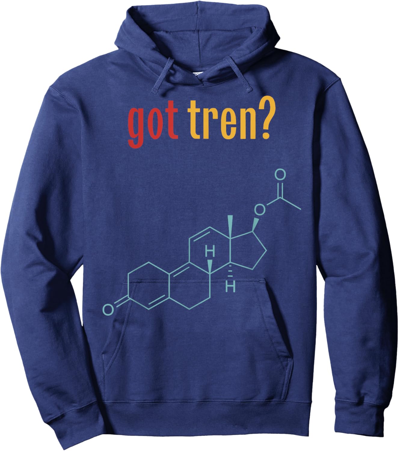 Got Tren? – Chemistry Enthusiast Design Hoodie - Hoodie | Navy
